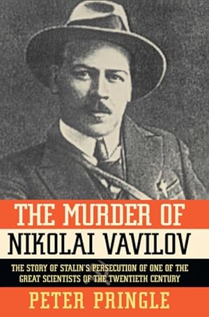 Seller image for Murder of Nikolai Vavilov : The Story of Stalin's Persecution of One of the Great Scientists of the Twentieth Century for sale by GreatBookPrices