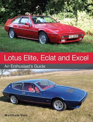 Seller image for Lotus Elite, Eclat and Excel : An Enthusiast's Guide for sale by GreatBookPrices
