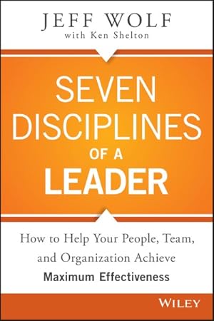 Image du vendeur pour Seven Disciplines of a Leader : How to Help Your People, Team, and Organizatin Achieve Maximum Effectiveness mis en vente par GreatBookPrices