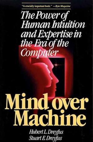 Seller image for Mind over Machine : The Power of Human Intuition and Expertise in the Era of the Computer for sale by GreatBookPrices