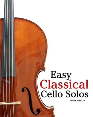 Seller image for Easy Classical Cello Solos : Featuring Music of Bach, Mozart, Beethoven, Tchaikovsky and Others for sale by GreatBookPrices