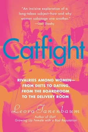Seller image for Catfight : Rivalries Among Women--From Diets to Dating, from the Boardroom to the Delivery Room for sale by GreatBookPrices