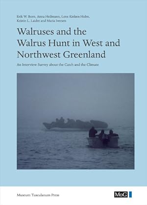 Seller image for Walruses and the Walrus Hunt in West and Northwest Greenland : An Interview Survey About the Catch and the Climate for sale by GreatBookPrices