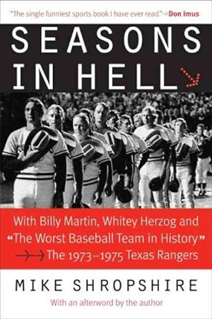 Seller image for Seasons In Hell : With Billy Martin, Whitey Herzog And "The Worst Baseball Team In History"-The 1973-1975 Texas Rangers for sale by GreatBookPrices