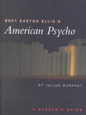 Immagine del venditore per Bret Easton Ellis's American Psycho : A Reader's Guide venduto da GreatBookPrices