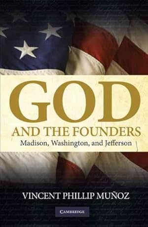 Seller image for God and the Founders : Madison, Washington, and Jefferson for sale by GreatBookPrices