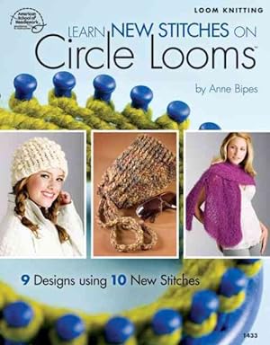 Seller image for Learn New Stitches on Circle Looms : 9 Designs Using 10 New Stitches for sale by GreatBookPrices