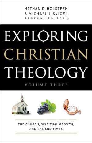 Image du vendeur pour Exploring Christian Theology : The Church, Spiritual Growth, and the End Times mis en vente par GreatBookPrices