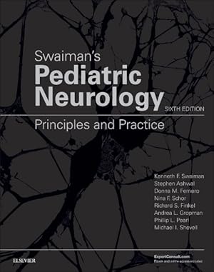 Immagine del venditore per Swaiman's Pediatric Neurology : Principles and Practice venduto da GreatBookPrices