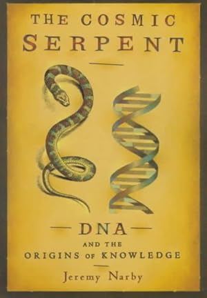 Imagen del vendedor de Cosmic Serpent : DNA and the Origins of Knowledge a la venta por GreatBookPrices