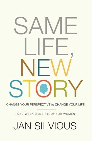 Seller image for Same Life, New Story : Change Your Perspective to Change Your Life for sale by GreatBookPrices