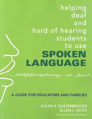 Immagine del venditore per Helping Deaf and Hard of Hearing Students to Use Spoken Language : A Guide for Educators and Families venduto da GreatBookPrices