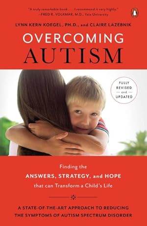 Seller image for Overcoming Autism : Finding the Answers, Strategies, and Hope That Can Transform a Child's Life for sale by GreatBookPrices