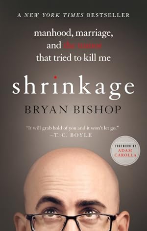 Immagine del venditore per Shrinkage : Manhood, Marriage, and the Tumor That Tried to Kill Me venduto da GreatBookPrices