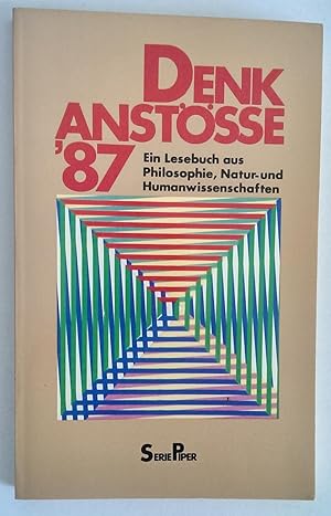 Denkanstöße '87. Ein Lesebuch aus Philosophie, Natur- und Humanwissenschaften.