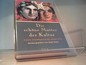 Imagen del vendedor de Die schne Mutter der Kultur Unsere Grundlagen in der antiken Welt a la venta por Eichhorn GmbH