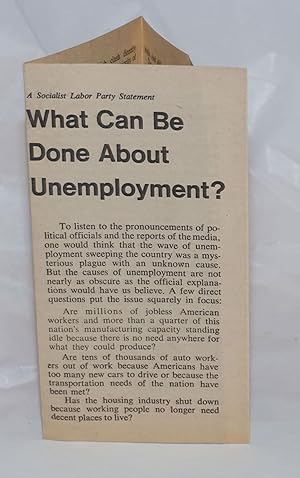 Imagen del vendedor de What can be done about unemployment? A Socialist Labor Party statement a la venta por Bolerium Books Inc.