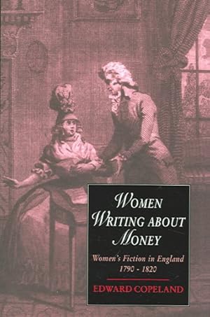 Immagine del venditore per Women Writing About Money : Women's Fiction In England, 1790?1820 venduto da GreatBookPrices