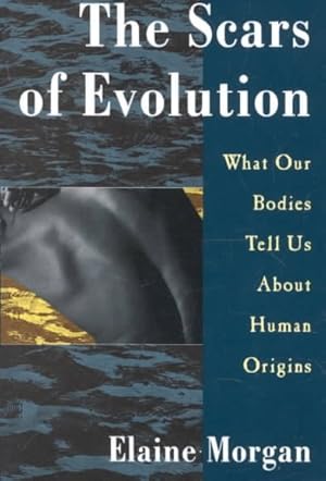 Imagen del vendedor de Scars of Evolution : What Our Bodies Tell Us About Human Origins a la venta por GreatBookPrices