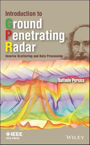 Imagen del vendedor de Introduction to Ground Penetrating Radar : Inverse Scattering and Data Processing a la venta por GreatBookPrices