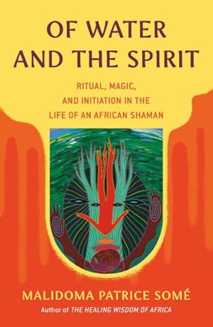 Bild des Verkufers fr Of Water and the Spirit : Ritual, Magic, and Initiation in the Life of an African Shaman zum Verkauf von GreatBookPrices