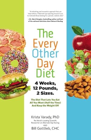 Seller image for Every Other Day Diet : The Diet That Lets You Eat All You Want (Half the Time) and Keep the Weight Off for sale by GreatBookPrices