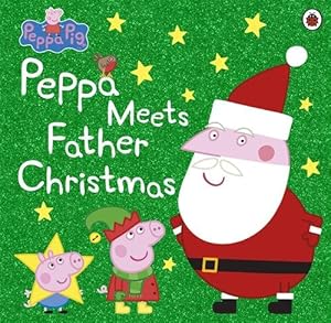 Seller image for Peppa Pig: Peppa Meets Father Christmas for sale by GreatBookPrices