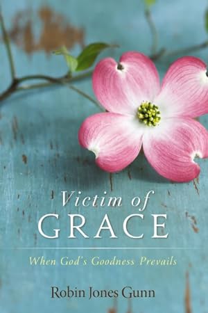 Seller image for Victim of Grace : When God's Goodness Prevails for sale by GreatBookPrices