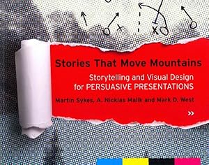 Imagen del vendedor de Stories That Move Mountains : Storytelling and Visual Design for Persuasive Presentations a la venta por GreatBookPrices
