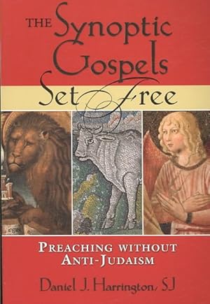 Immagine del venditore per Synoptic Gospels Set Free : Preaching Without Anti-Judaism venduto da GreatBookPrices