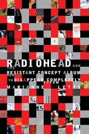Image du vendeur pour Radiohead and the Resistant Concept Album : How to Disappear Completely mis en vente par GreatBookPrices