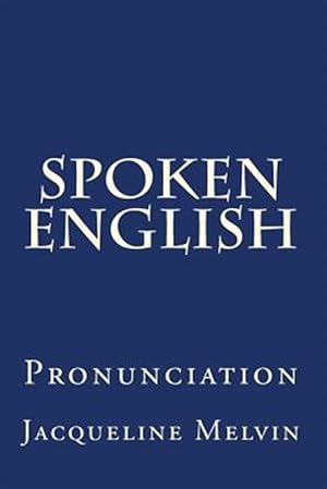 Image du vendeur pour Spoken English : Pronunciation mis en vente par GreatBookPrices