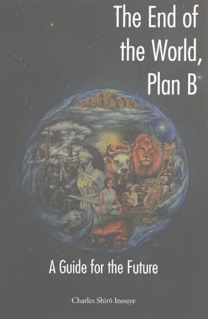 Seller image for End of the World, Plan B : A Guide for the Future for sale by GreatBookPrices