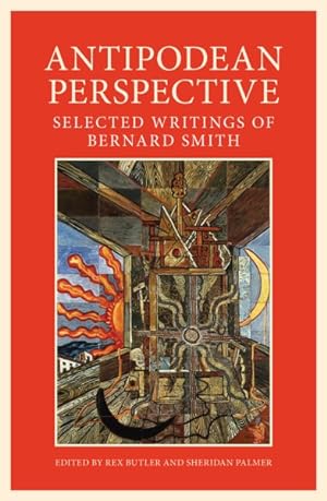 Seller image for Antipodean Perspective : Selected Writings of Bernard Smith for sale by GreatBookPrices