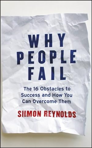 Seller image for Why People Fail : The 16 Obstacles to Success and How You Can Overcome Them for sale by GreatBookPrices