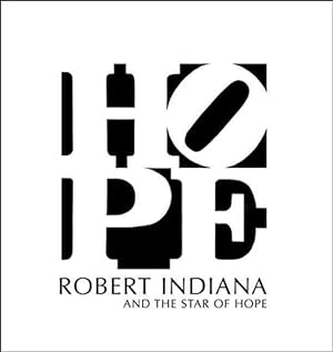 Image du vendeur pour Robert Indiana and the Star of Hope mis en vente par GreatBookPrices