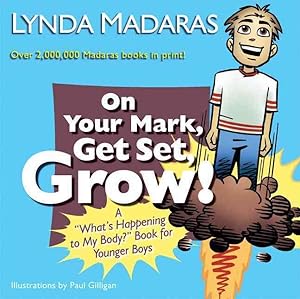 Bild des Verkufers fr On Your Mark, Get Set, Grow! : A "What's Happening to My Body?" Book for Younger Boys zum Verkauf von GreatBookPrices