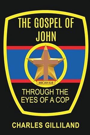 Seller image for The Gospel of John Through the Eyes of a Cop for sale by GreatBookPrices