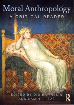 Seller image for Moral Anthropology : A Critical Reader for sale by GreatBookPrices