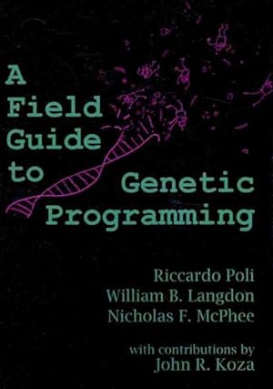 Image du vendeur pour Field Guide to Genetic Programming mis en vente par GreatBookPrices