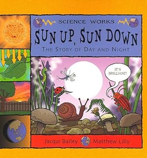 Seller image for Sun Up, Sun Down : The Story of Day and Night for sale by GreatBookPrices