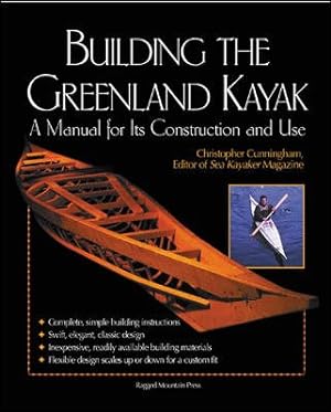 Seller image for Building the Greenland Kayak : A Manual for Its Construction and Use for sale by GreatBookPrices