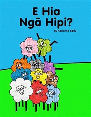 Bild des Verkufers fr E Hia Nga Hipi? : A Te Reo Maori Counting Book -Language: maori zum Verkauf von GreatBookPrices