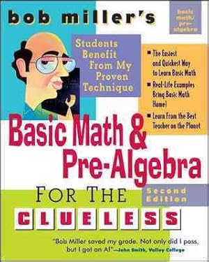 Bild des Verkufers fr Bob Miller's Basic Math and Pre-Algebra for the Clueless zum Verkauf von GreatBookPrices