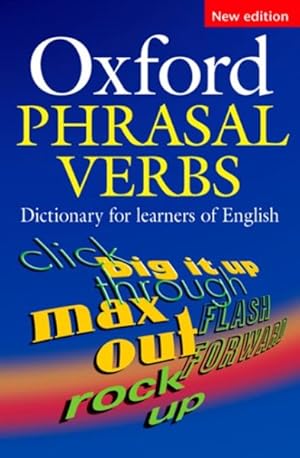Imagen del vendedor de Oxford Phrasal Verbs Dictionary : For Learners of English a la venta por GreatBookPrices