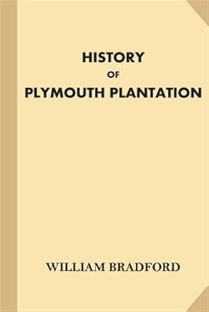 Imagen del vendedor de History of Plymouth Plantation a la venta por GreatBookPrices