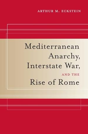 Imagen del vendedor de Mediterranean Anarchy, Interstate War, and the Rise of Rome a la venta por GreatBookPrices