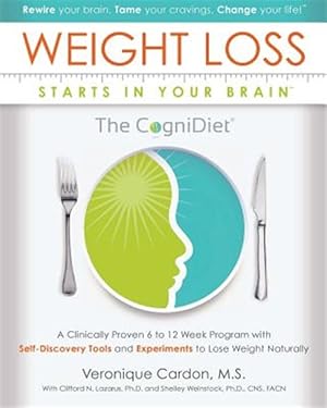Seller image for Weight Loss Starts in Your Brain: A Clinically Proven 6 to 12 Week Program with Self-Discovery Tools and Experiments to Lose Weight Naturally. for sale by GreatBookPrices
