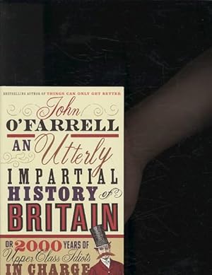 Image du vendeur pour Utterly Impartial History of Britain : (Or 2000 Years of Upper Class Idiots in Charge) mis en vente par GreatBookPrices