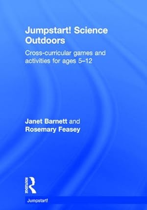 Image du vendeur pour Jumpstart! Science Outdoors : Cross-Curricular Games and Activities for Ages 5-12 mis en vente par GreatBookPrices